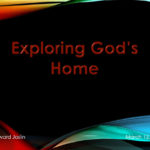 Exploring God's Home